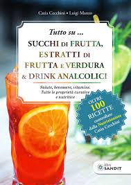 Maybe you would like to learn more about one of these? Sandit Libri Tutto Su Succhi Di Frutta Estratti Di Frutta E Verdure Drink Analcolici