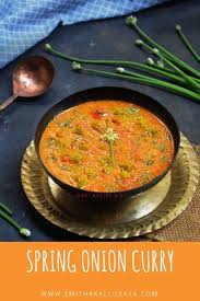 Spring Onion Curry Recipe Eerulli Kavu Eerulli Hoovu Gojju Cook With Smile Recipe Curry Recipes Recipes Curry