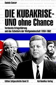 Kubakrise 1962 castro chruschtschow amp kennedy ursachen verlauf amp auswirkungen zusammengefasst. Die Kubakrise Uno Ohne Chance Verdeckte Kriegsfuhrung Der Cia Und Das Scheitern Der Weltgemeinschaft 1959 1962 9783897068636 Amazon Com Books