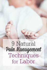 9 Natural Pain Management Techniques For Labor