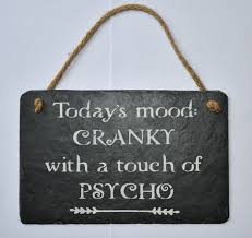 Funny Hanging Sign Cranky With A Touch Of Psycho Slate Hanging Sign Plaque Hanging Signs Plaque Sign Hanging