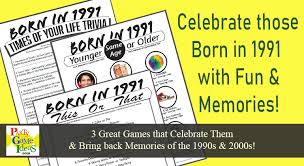 Perhaps it was the unique r. 30th Birthday Party Games Born In 1991