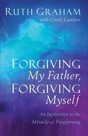 Forgiving My Father Forgiving Myself Ebook By Ruth Graham Rakuten Kobo In 2020 Forgive Me Forgiveness My Father