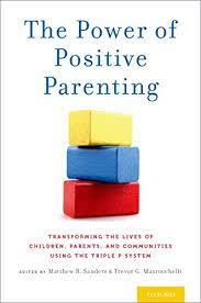Published on september 4, 2020 a doctor of psychology with specialties include children,. The Power Of Positive Parenting Transforming The Lives Of Children Parents And Communities Using The Triple P System English Edition Ebook Sanders Matthew R Mazzucchelli Trevor G Amazon De Kindle Shop