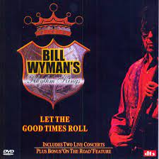 Bringing you a weekend full of local, regional, and national music artist. Bill Wyman S Rhythm Kings Let The Good Times Roll Dvd Discogs