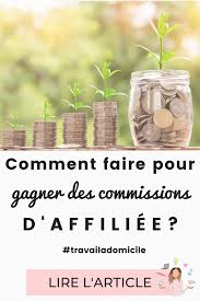 Comment Faire Pour Gagner Des Commissions D Affiliee En 2020 Gagner De L Argent Affiliation Faire De L Argent