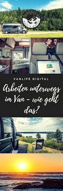 Vanlife Digital Arbeiten Unterwegs Wie Geht Das Unterwegs Reisen Campingideen