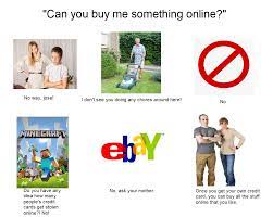 How to effortlessly find bargains, deals, and coupons. Asking Your Parents To Buy You Something Online In The Mid 2000 S Starterpack Starterpacks