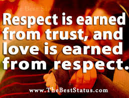Quotes on love trust and respect. Trust And Respect Is Earned Quotes Quotesgram