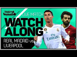 After ad block is disabled, refresh. Real Madrid Vs Liverpool Live Champions League Final Watchalong Youtube