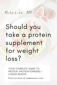 What vitamins to take for weight loss. Should You Take A Protein Supplement For Weight Loss Zoe Morosini Nutrition
