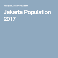 2 june 2021 ambar sulistyo ayu 0. Jakarta Population 2017 Jakarta World Cities Graphing