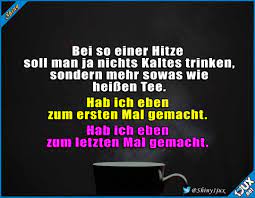 Unter dem hashtag #meinkindtwittert verfassen eltern beiträge aus der perspektive ihrer kinder. Lustige Spruche Ich Bleib Bei Kalt Sommer Hitze Hitzewelle