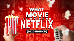 There's rarely anything genuinely new on the big screen! Find Out What Movies To Watch On Netflix 2020 Edition Brainfall