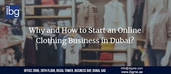 How to set up a clothing retailer? Why And How To Start An Online Clothing Business In Dubai
