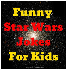 What did one potty say to the other? Funny Star Wars Jokes For Kids Mom Vs The Boys