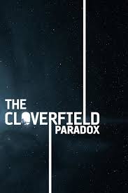 The Cloverfield Paradox Streaming Film E Serie Tv In Altadefinizione Hd Cloverfield Full Movies Online Free Full Movies Online
