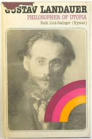 Gustav Landauer: Philosopher of Utopia