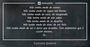 Nao Tenha Medo De Tentar Nao Tenha Lorraine Queiroz