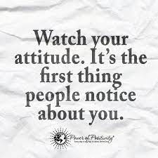 Power Of Positivity Good Attitude Quotes Work Quotes Bad Attitude Quotes