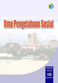 Rpp sd kurikulum 2013 kelas 4 revisi + buku + silabus demi kelengkapan dan keabsahan payuh rpp smp kurikulum 2013 untuk kelas 7, 8, 9 di atas kami akan mengupdate nya secara rutin, setiap kali mendapat informasi untuk tahun pelajaran terbaru. Ilmu Pengetahuan Sosial Smp Mts Kelas Viii Semester 2 Kurikulum 2013 Edisi Revisi 2014 Buku Sekolah Elektronik Bse