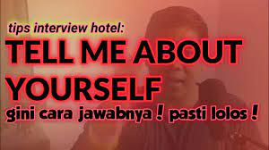 Maybe you would like to learn more about one of these? Tips Interview Hotel Menjawab Tell Me About Yourself Ceritakan Tentang Diri Anda Youtube