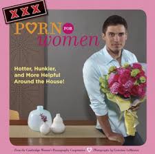 XXX Porn for Women: Hotter, Hunkier, and More Helpful Around the House!:  Cambridge Womens Pornography Cooperative, Anderson, Susan: Amazon.com:  Books
