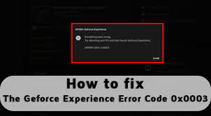 What Are The Common Reasons For Geforce Experience Error Code 0x0003 In 2020 Error Code Coding Nvidia