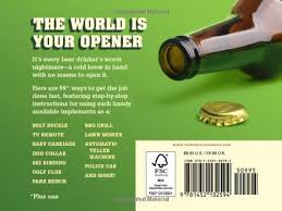 6 find a table edge. 99 Ways To Open A Beer Bottle Without A Bottle Opener Stern Brett Amazon De Bucher