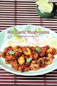 Garlic Mushroom Recipe In 15 Mins Spicy Hot Garlic Mushrooms Recipe Recipe Mushroom Recipes Indian Garlic Mushrooms Recipes Mushroom Recipes