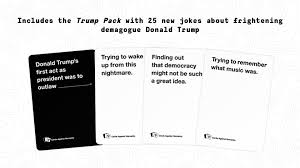 You'll also want to know the basic rules of cards against humanity. Cards Against Humanity Made Donald Trump Cards And A Whole Trump Survival Kit