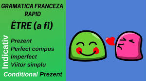 Verbul Etre La Indicativ Prezent Perfect Compus Imperfect Viitor Simplu Si Conditional Prezent Youtube