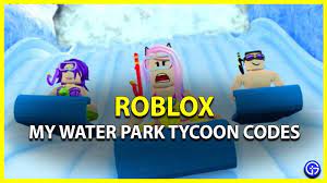 Start creating and get codes for prizes here: Roblox My Water Park Tycoon Codes Mayo De 2021 Liukin