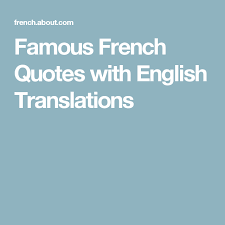 Check spelling or type a new query. Famous French Quotes With English Translations French Quotes Famous French Quotes Quotes