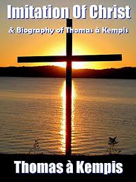 Thomas is commonly known as doubting thomas because he doubted jesus' resurrection when first told of it (as related in the gospel of john alone); Imitation Of Christ With Illustrations Biography Of Thomas A Kempis Christian Classics Christian Devotionals Kindle Edition By Kempis Thomas A Suen Raymond Suen Rosa Religion Spirituality Kindle Ebooks