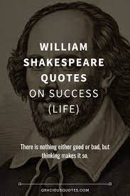 138 which of shakespeare's plays is the most quoted. 55 William Shakespeare Quotes On Success Life