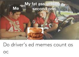 The best memes from instagram, facebook, vine, and twitter about drivers ed. Do Driver S Ed Memes Count As Oc Funny Meme On Awwmemes Com