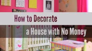 If you want, you can spend a fortune on artwork and other things to decorate your home with but this doesn't one of the best ways to save money when decorating is by opting for a simple look. 25 Hacks How To Decorate House With No Money Youtube