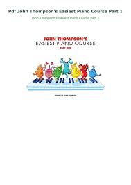 Complete piano course that includes lesson, theory, technic and popular this combined approach. Pdf John Thompson S Easiest Piano Course Part 1 Thompsons Easy Piano Piano