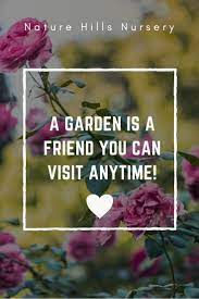 A Garden Is A Friend Gardening Quotes Garden Quotes Online Plant Nursery Plant Nursery