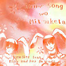 Альбом «Anime Song Wo Mitsuketa (feat. Miku and Her Friends)» — RMaster —  Apple Music