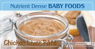 Nutrient Dense Baby Foods Chicken Liver Pate Homemade Mommy Baby Food Recipes Chicken Baby Food Chicken Liver Pate