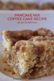Pancake Mix Coffee Cake Easy Breakfasts Practically Homemade Recipe Coffee Cake Recipes Easy Coffee Cake Recipes Coffee Cake Easy