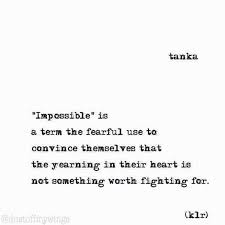 Impossible Tanka Poem Poems Poetry Klr Quotes Life Love Life Quotes Quotes Quotations