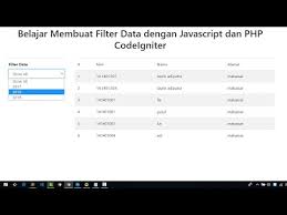 Tutorial Codeigniter 3 Filter Data Using Javascript 42 Youtube
