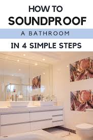 Soundproof bathroom using these 6 simple diy techniques. How To Soundproof A Bathroom In 4 Simple Steps Here Are A Couple Of Things That You Can Do To Sou Sound Proofing Bathroom Inspiration Decor Fun Bathroom Decor