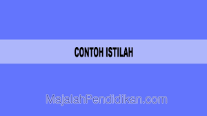 Sebelumnya saya telah berikan daftar nama pekerjaan, sayuran di dalam bahasa inggris, nah kali ini kategori yang akan di. Contoh Istilah Pengertian Macam Dan Contoh Majalahpendidikan Com
