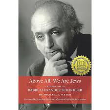 Above All, We Are Jews: A Biography of Rabbi Alexander Schindler