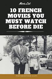10 French Movies You Must Watch Before Die Moviestowatch 10 French Movies You Must Watch Before Die Movies French Movies Movie List Movies