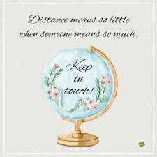Distance Means So Little When Someone Means So Much Meaning In Malayalam Keep In Touch Quotes Let S Stay In Contact Happy And Safe Journey Happy Journey Quotes Touching Quotes